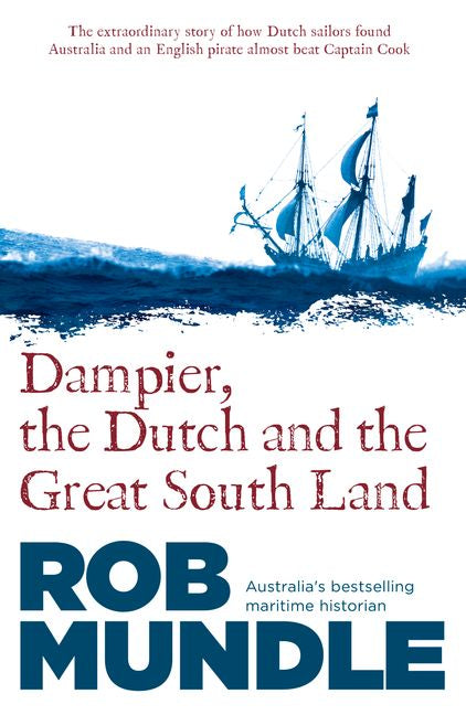 Book cover of 'Dampier, the Dutch and the Great South Land' by Rob Mundle with a tallship illustration.
