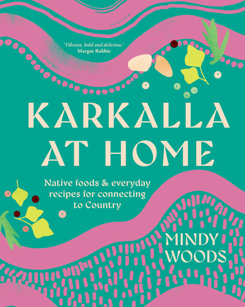 A book cover for 'Karkalla at Home' featuring a vibrant, design in shades of pink and green, with text that includes the title and the author's name, Mindy Woods.