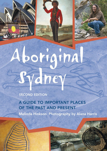 Aboriginal Sydney: A Guide To Important Places of The Past and Present