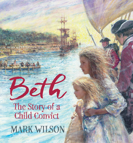 Illustrated cover of the book 'Beth: The Story of a Child Convict' by Mark Wilson, depicting a scene with children and adults on a ship, with the title and author's name displayed.