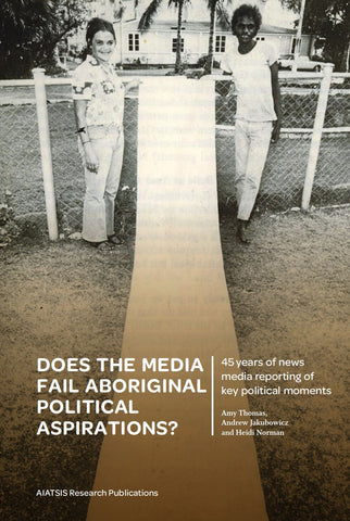 Book cover of 'Does the Media Fail Aboriginal Political Aspirations?' featuring two individuals at a fence.