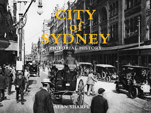 The image shows the cover of a book titled 'City of Sydney: Pictorial History' by Alan Sharpe. The cover features a black and white vintage photograph of a busy city street in Sydney, with historical buildings and transportation from a bygone era.