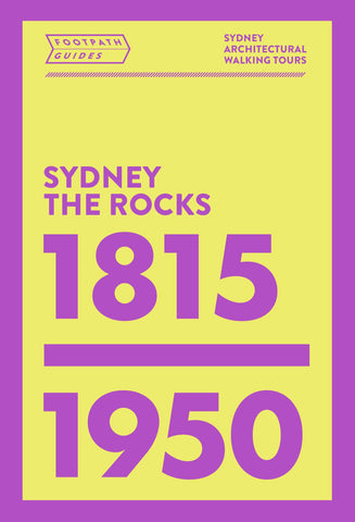 Cover of the 'Footpath Guides: Sydney The Rocks 1815-1950' book featuring yellow and purple colors with text and a graphic illustration.