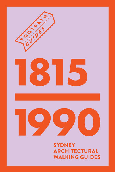 Cover of a book set titled '1815-1990 Sydney Architectural Walking Guides' with orange text on a pink background, part of the Footpath Guides series.
