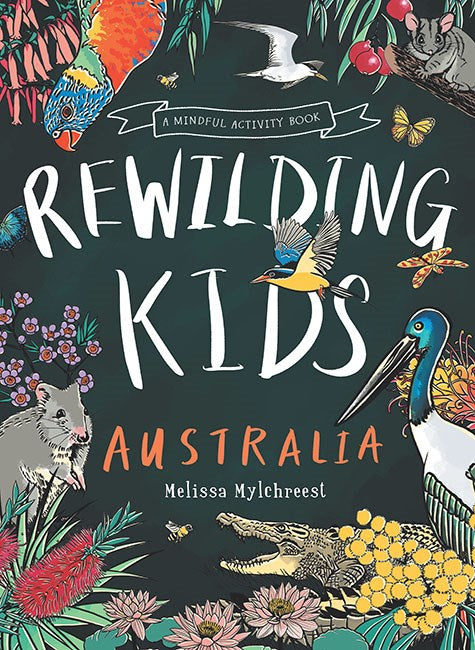 The cover of 'Rewilding Kids Australia: A Mindful Activity Book' featuring illustrations of Australian wildlife against a dark background.
