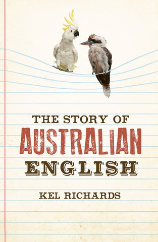 The cover of The Story of Australian English features a cockatoo and kookaburra appearing to be in conversation.