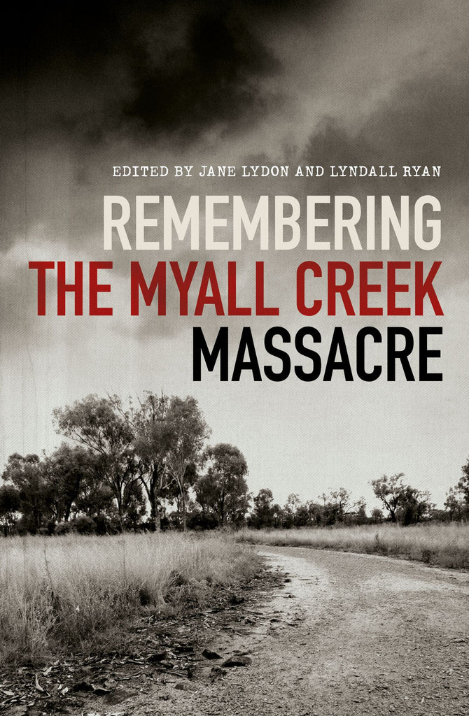 Book cover of 'Remembering the Myall Creek Massacre' featuring a rural landscape with a dirt road and trees in the background.