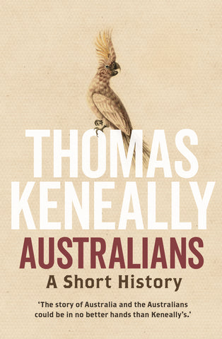 The cover of the book 'Australians: A Short History' by Thomas Keneally features an illustration of a cockatoo on a background of textured beige fabric.