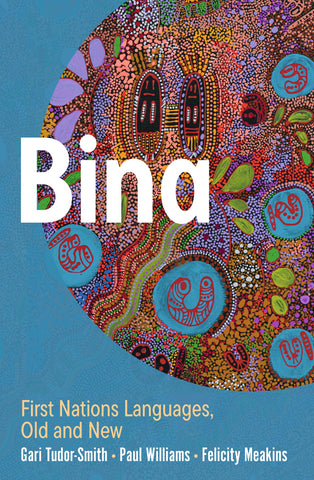 Cover of the book 'Bina: First Nations Languages, Old and New' featuring a colorful Aboriginal art design.