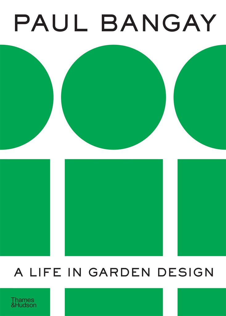 Book cover of 'Paul Bangay: A life in garden design' featuring a white background with green circles and rectangles, and the author's name at the top.