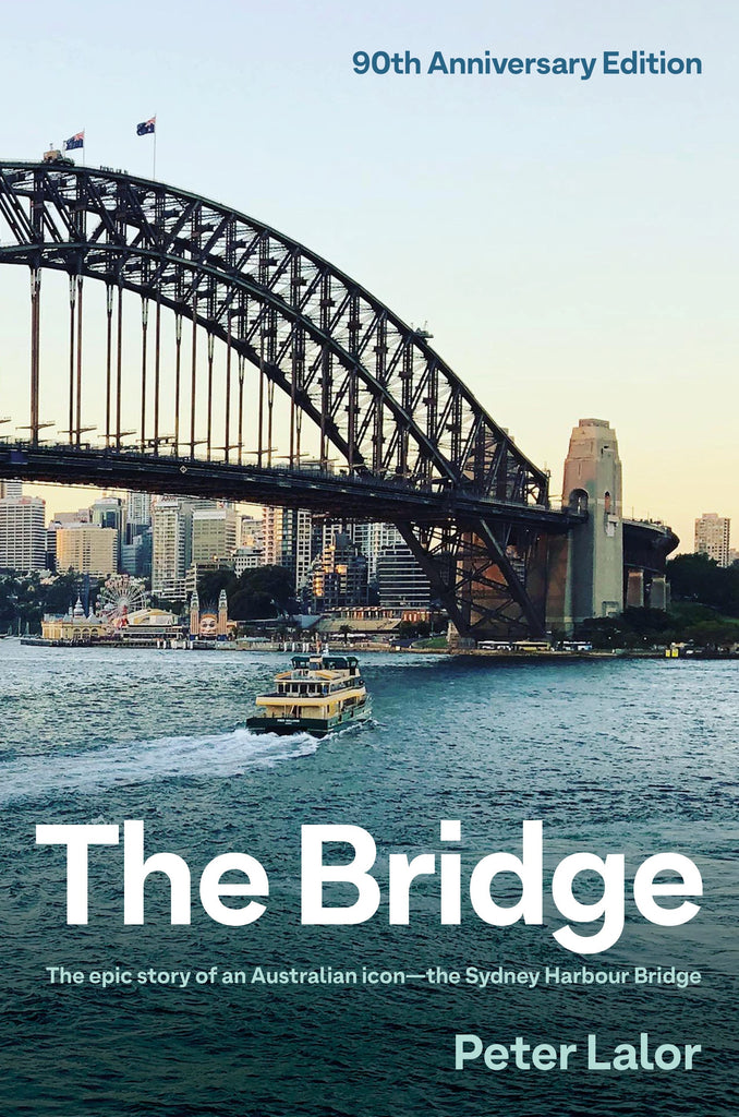 Cover of the book titled 'The Bridge' by Peter Lalor, featuring an image of the Sydney Harbour Bridge at sunset with a ferry passing under it.