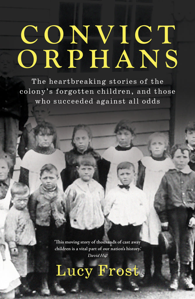 Book cover of 'Convict Orphans' featuring an old black and white photograph of solemn children, with the author's name at the bottom.