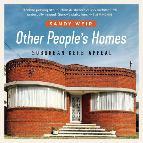 The cover of the book 'Other People's Homes: Suburban Kerb Appeal' by Sandy Weir features a photograph of a red-brick house with a distinctive Australian architectural style. The title and author's name are prominently displayed at the top.