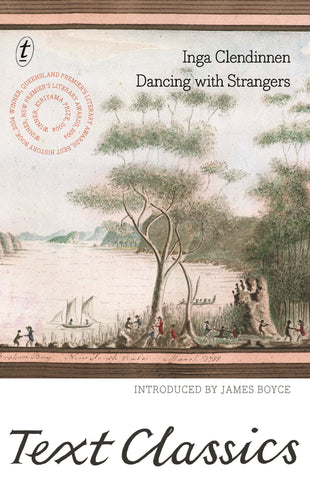 The cover of the book 'Dancing With Strangers' by Inga Clendinnen features a colonial illustration of a scene with Aboriginal Australians and British settlers.