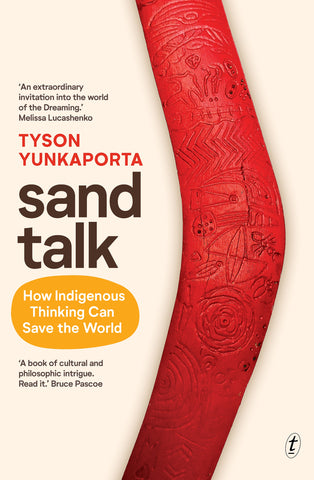 Book cover of 'Sand Talk: How Indigenous Thinking Can Save the World' by Tyson Yunkaporta.
