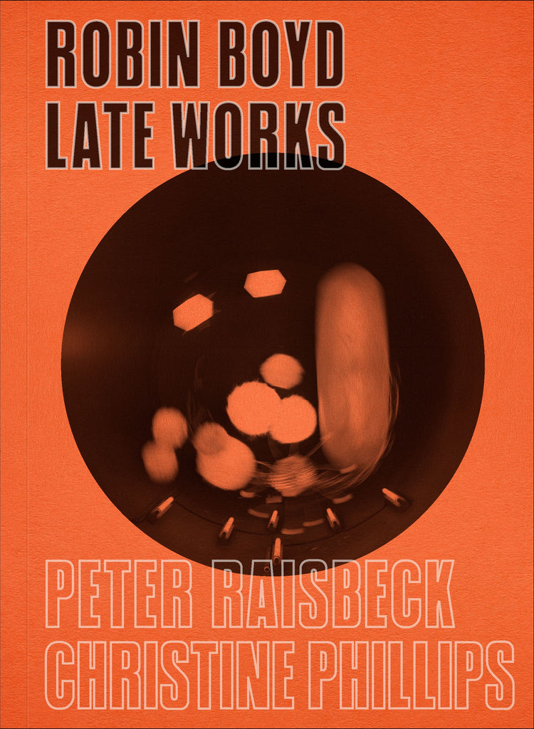 Robin Boyd: Late Works