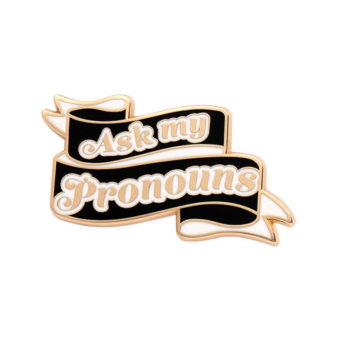 Erstwilder Ask my Pronouns Enamel Pin