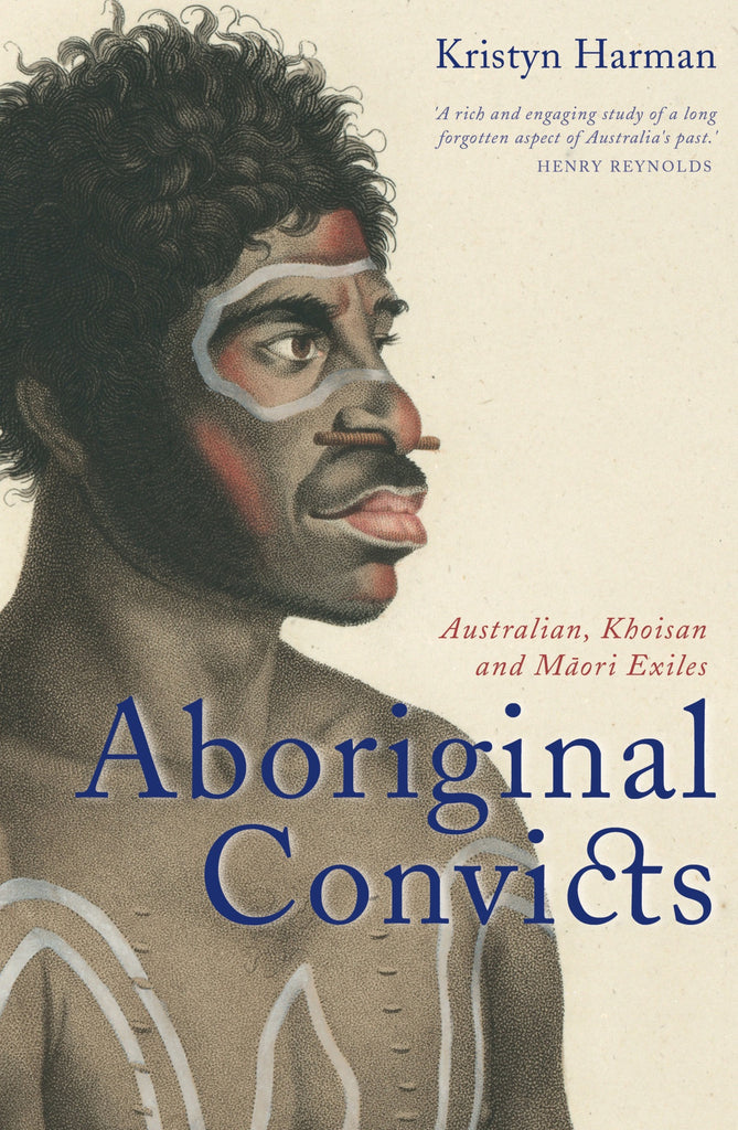 Book cover for 'Aboriginal Convicts: Australian, Khoisan, and Maori Exiles' featuring an illustration of an Indigenous person.