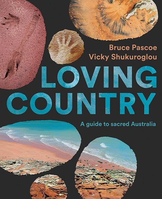 Loving Country: A Guide to Sacred Australia