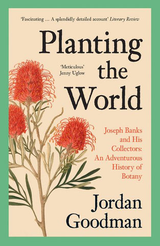 Book cover of 'Planting the World' featuring a close-up illustration of red-flowering banksia, with the author's name at the bottom.