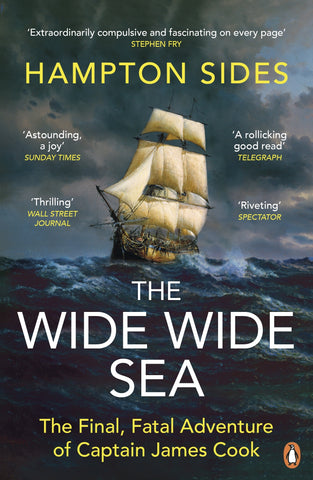 Book cover of 'The Wide Wide Sea' by Hampton Sides with a tallship on the ocean.