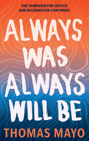The cover of the book 'Always Was, Always Will Be' by Thomas Mayo features a stylized text design with a gradient of orange to blue.