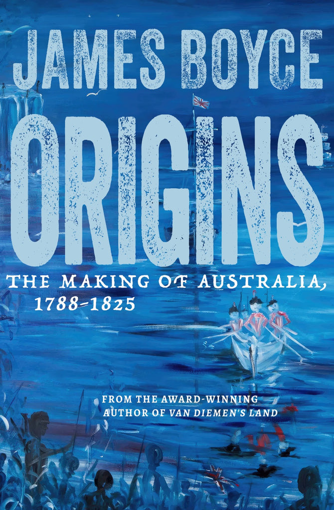 Origins: The Making of Australia, 1788–1825