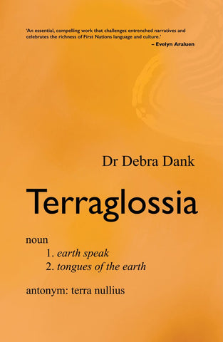 The cover of the book 'Terraglossia' by Dr Debra Dank features a plain orange background with the title and author's name in bold black text. There are two definitions provided for the word 'terraglossia' displayed.