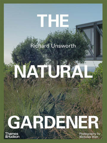 The cover of the book 'The Natural Gardener' by Richard Unsworth features a photograph of a garden with a house in the background, indicating a natural and sustainable gardening theme.