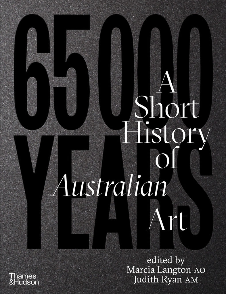 Cover of the book '65,000 Years: A Short History of Australian Art' displaying the title in large white font on a black background, with the names of the editors and publisher in smaller text below.