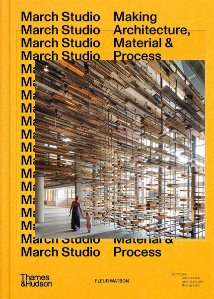 The cover of the book 'March Studio: Making Architecture, Material & Process' featuring an indoor architectural setting with a person and a complex, layered structure.