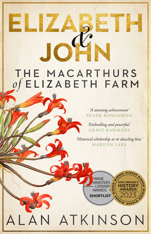 The cover of the book 'Elizabeth and John: The Macarthurs of Elizabeth Farm' by Alan Atkinson features an illustration of a flowering plant, specifically a red macarthuria, which is native to Australia. The book's title and the author's name are prominently displayed at the top.