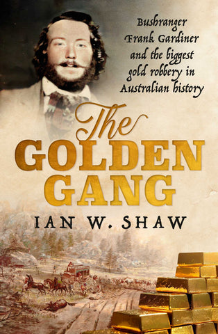 Book cover of 'The Golden Gang' featuring an image of a man with a mustache, with a foreground of gold bars and a vintage setting.