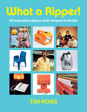 What a Ripper! 60 everyday objects that shaped Australia