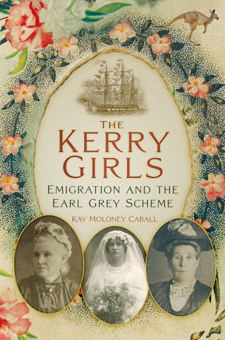 Kerry Girls: Emigration and the Earl Grey Scheme