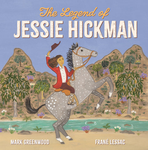 Book cover of 'The Legend of Jessie Hickman' with an illustration of a person on a horse in an Australian bush setting.