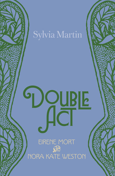 Double Act: Eirene Mort and Nora Kate Weston