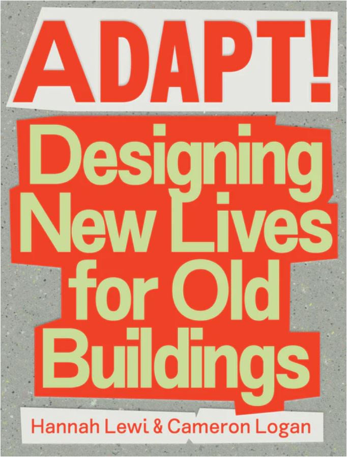 Adapt! Designing New Lives for Old Buildings cover