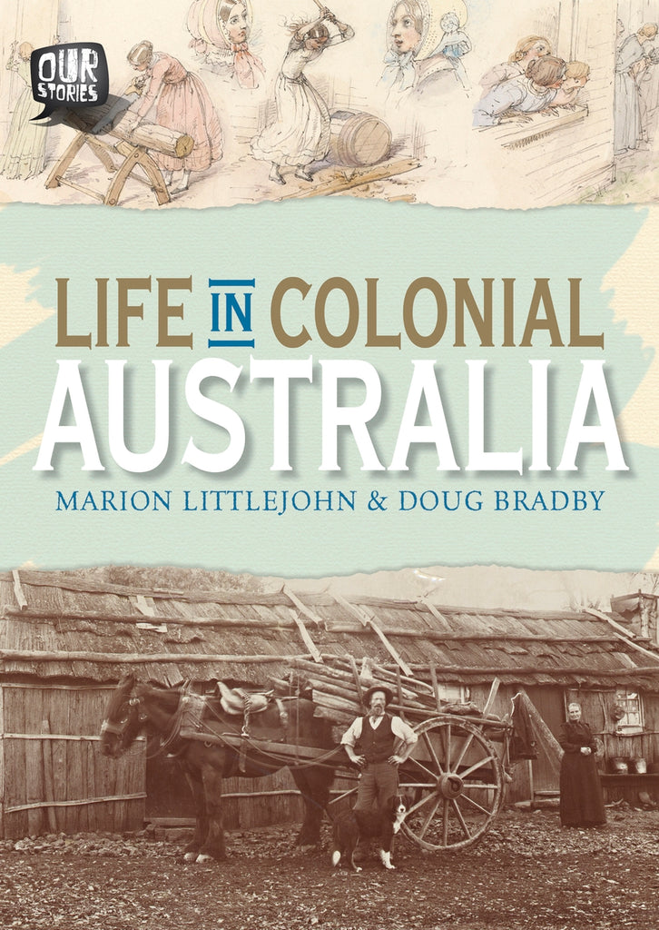 Our Stories: Life In Colonial Australia