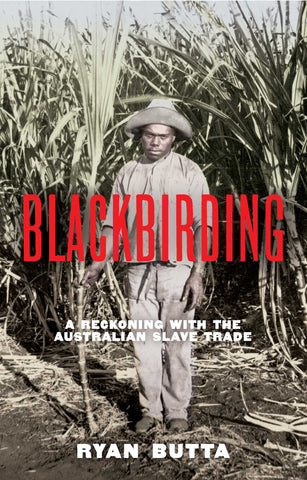 Blackbirding: A reckoning with the Australian slave trade