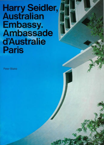 Cover of the book 'Harry Seidler: Australian Embassy - Paris' featuring a photograph of the Australian Embassy in Paris with a blue sky background.