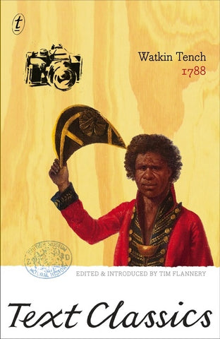 A book cover of '1788: Watkin Tench' featuring an illustration of an Indigenous person in a British red coat and hat with a camera, against a background that includes a yellow textured background.