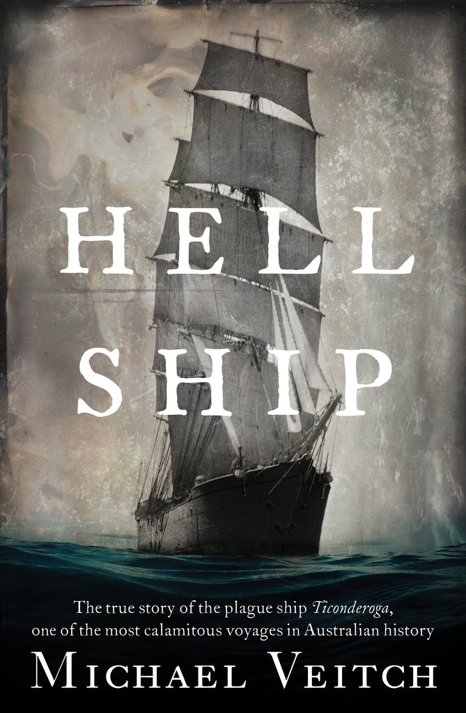 Hell Ship: The true story of the plague ship Ticonderoga - LAST COPY