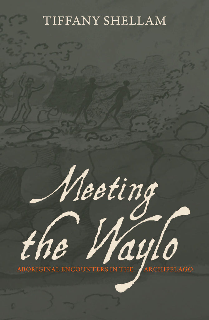 Meeting the Waylo: Aboriginal Encounters in the Archipelago