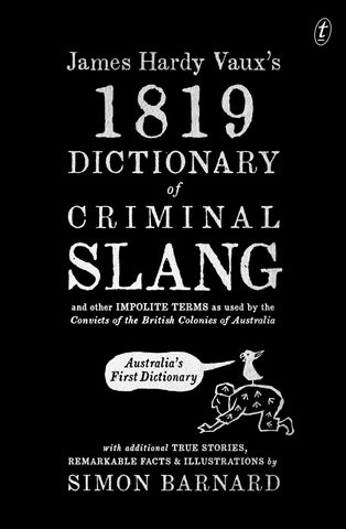James Hardy Vaux’s 1819 Dictionary of Criminal Slang