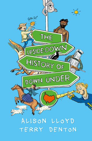 Book cover for 'The Upside-down History of Down Under' featuring illustrations of characters and animals in a whimsical arrangement, indicating a humorous take on Australian history.