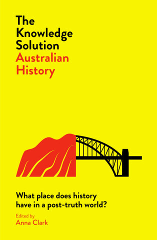 The cover of the book 'The Knowledge Solution: Australian History' featuring a graphic of  Uluru spliced with the Sydney Harbour Bridge with the title and editor's name below.