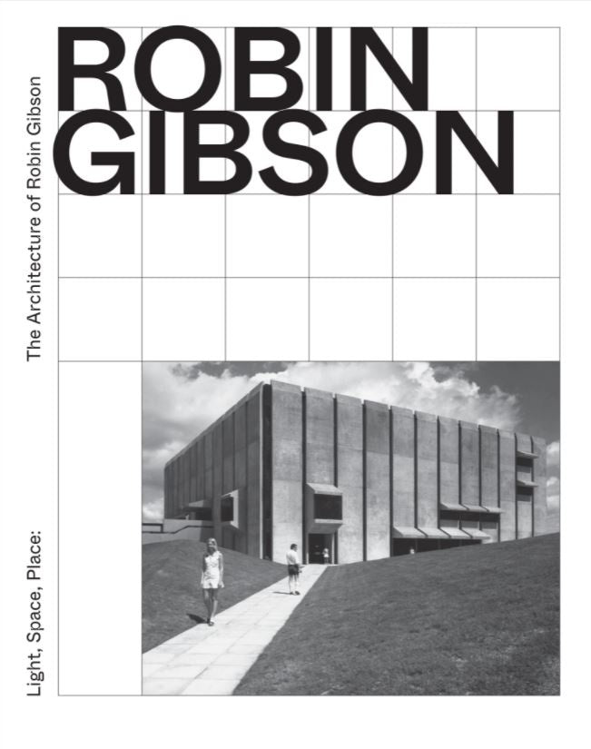 Cover of the book 'Light, Space, Place: The Architecture of Robin Gibson' featuring a black and white photograph of an architectural building with people walking in front.