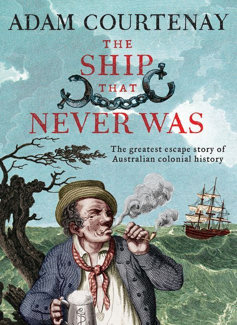Book cover of 'The Ship That Never Was' featuring a man in a hat smoking a pipe, with a background of a sailing ship and a stormy sea.