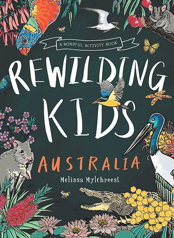 The cover of 'Rewilding Kids Australia: A Mindful Activity Book' featuring illustrations of Australian wildlife against a dark background.